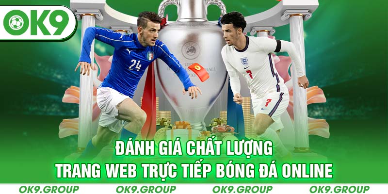 Đánh giá chất lượng trang web trực tiếp bóng đá online