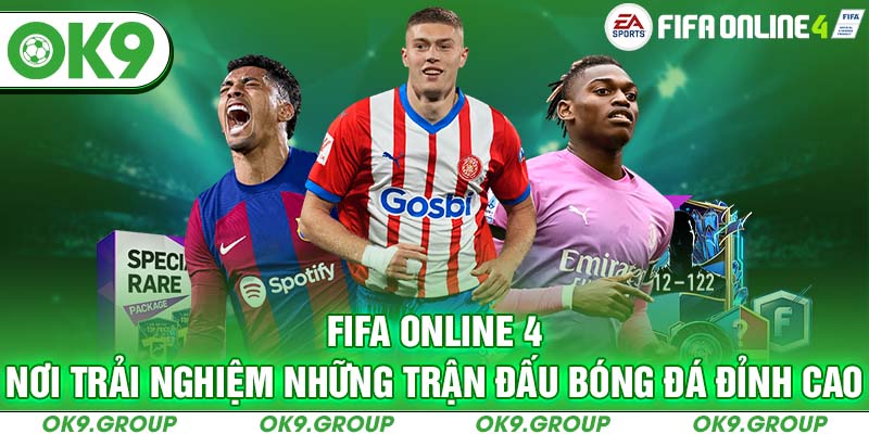 Fifa online 4 là một nơi bạn sẽ được trải nghiệm những trận đấu bóng đá đỉnh cao