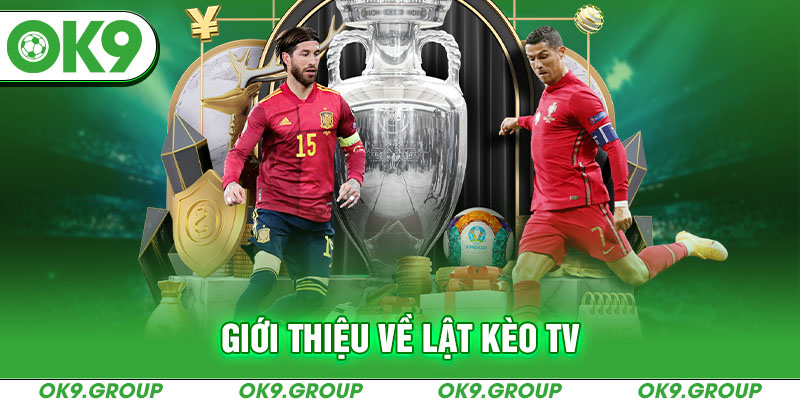 Giới thiệu về lật kèo tv