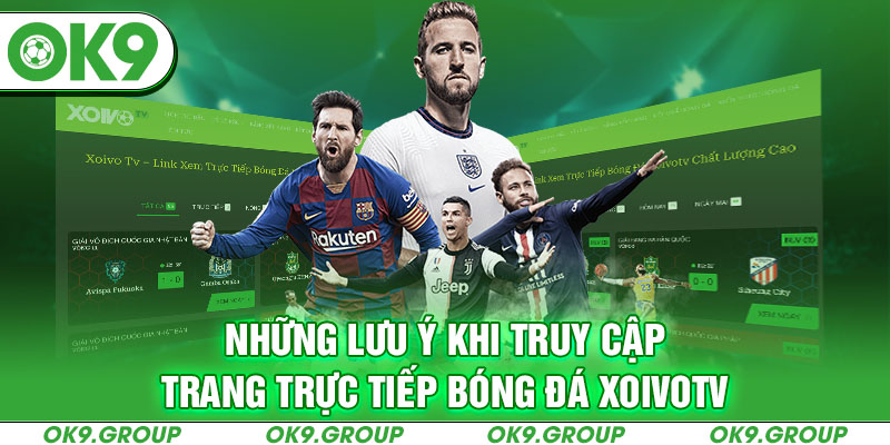 Những lưu ý khi truy cập trang trực tiếp bóng đá xoivotv