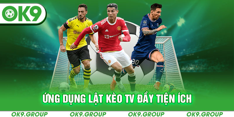 Ứng dụng lật kèo tv đầy tiện ích